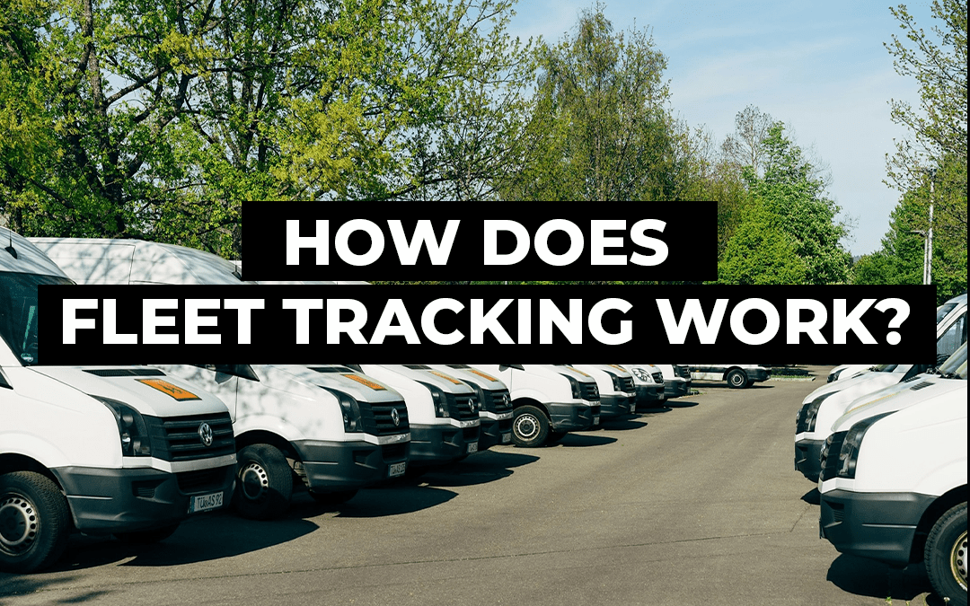 How Does Fleet Tracking Work?