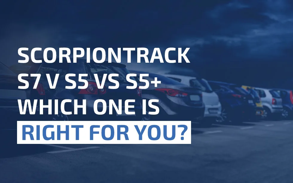 ScorpionTrack S7 vs S5 vs S5+ — Which One Is Right for You?